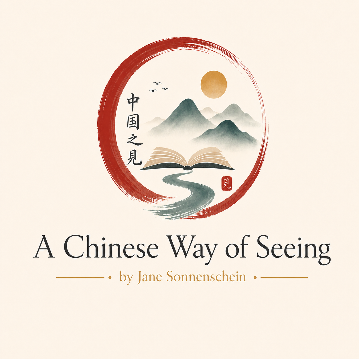 Jane Sonnenschein | A Chinese Way of Seeing